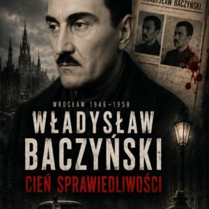 Władysław Baczyński. Cień sprawiedliwości – e-book EPUB